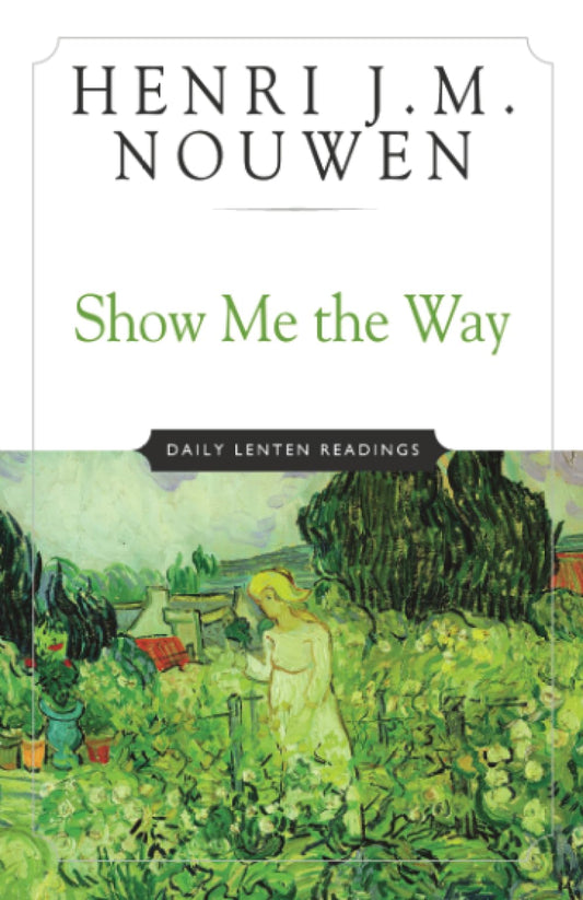 SHOW ME THE WAY: DAILY LENTEN RE