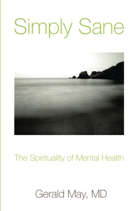 Simply Sane: The Spirituality of Mental Health