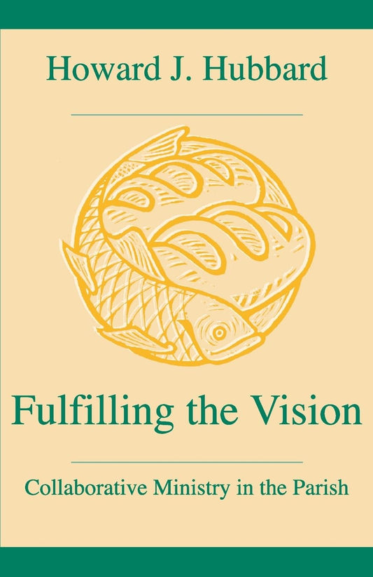 Fulfilling the Vision: Collaborative Ministry in the Parish