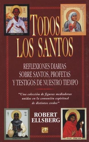 Todos los Santos: Reflexiones Diarias Sobre Santos, Profetas y Testigos de Nuestro Tiempo