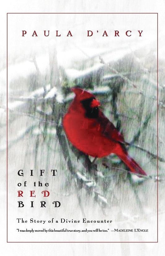 Gift of the Red Bird: The Story of a Divine Encounter