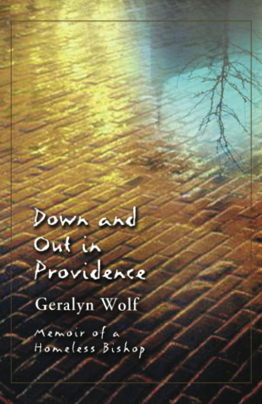 Down and Out in Providence: Memoir of a Homeless Bishop