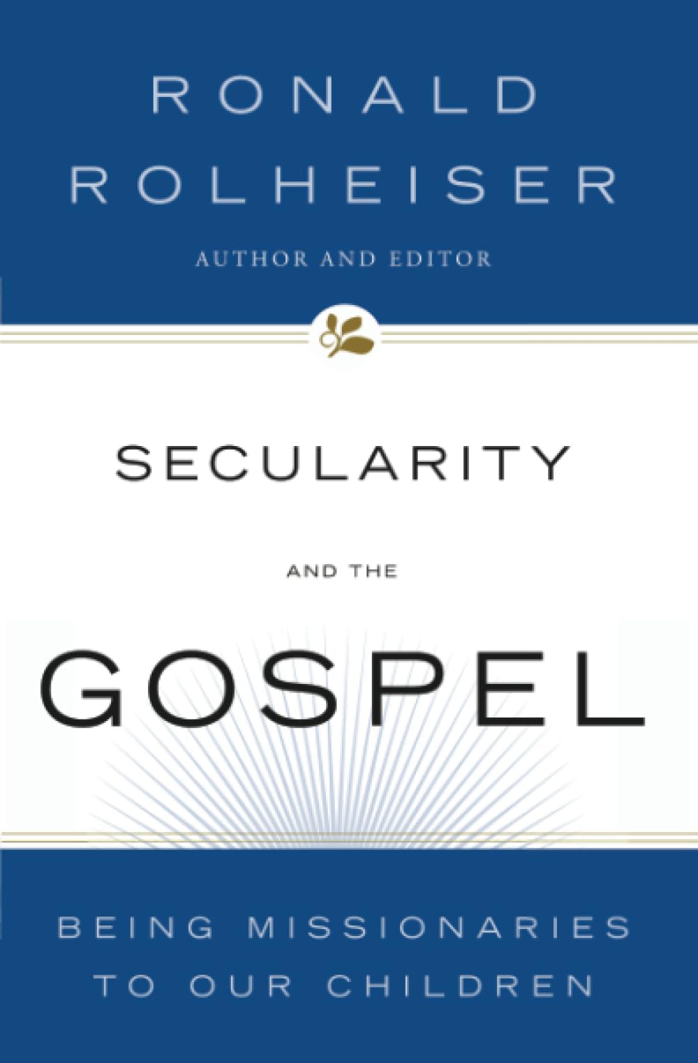Secularity and the Gospel: Being Missionaries to Our Children