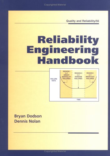 Reliability Engineering Handbook (Quality and Reliability)