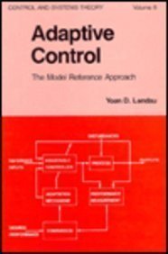 Adaptive Control: The Model Reference Approach (Control and System Theory)