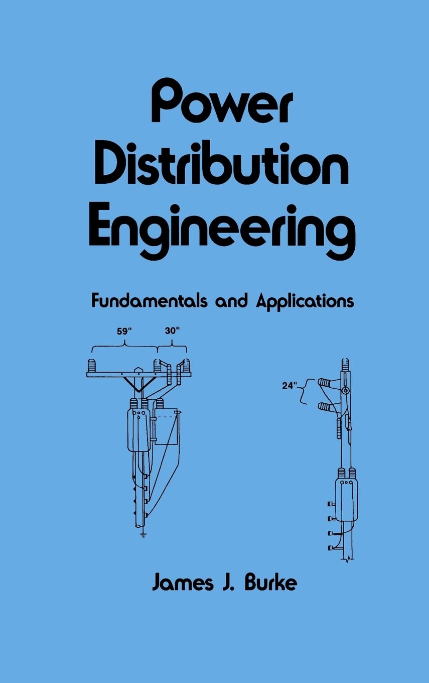 Power Distribution Engineering: Fundamentals and Applications (Electrical and Computer Engineering) - 7470