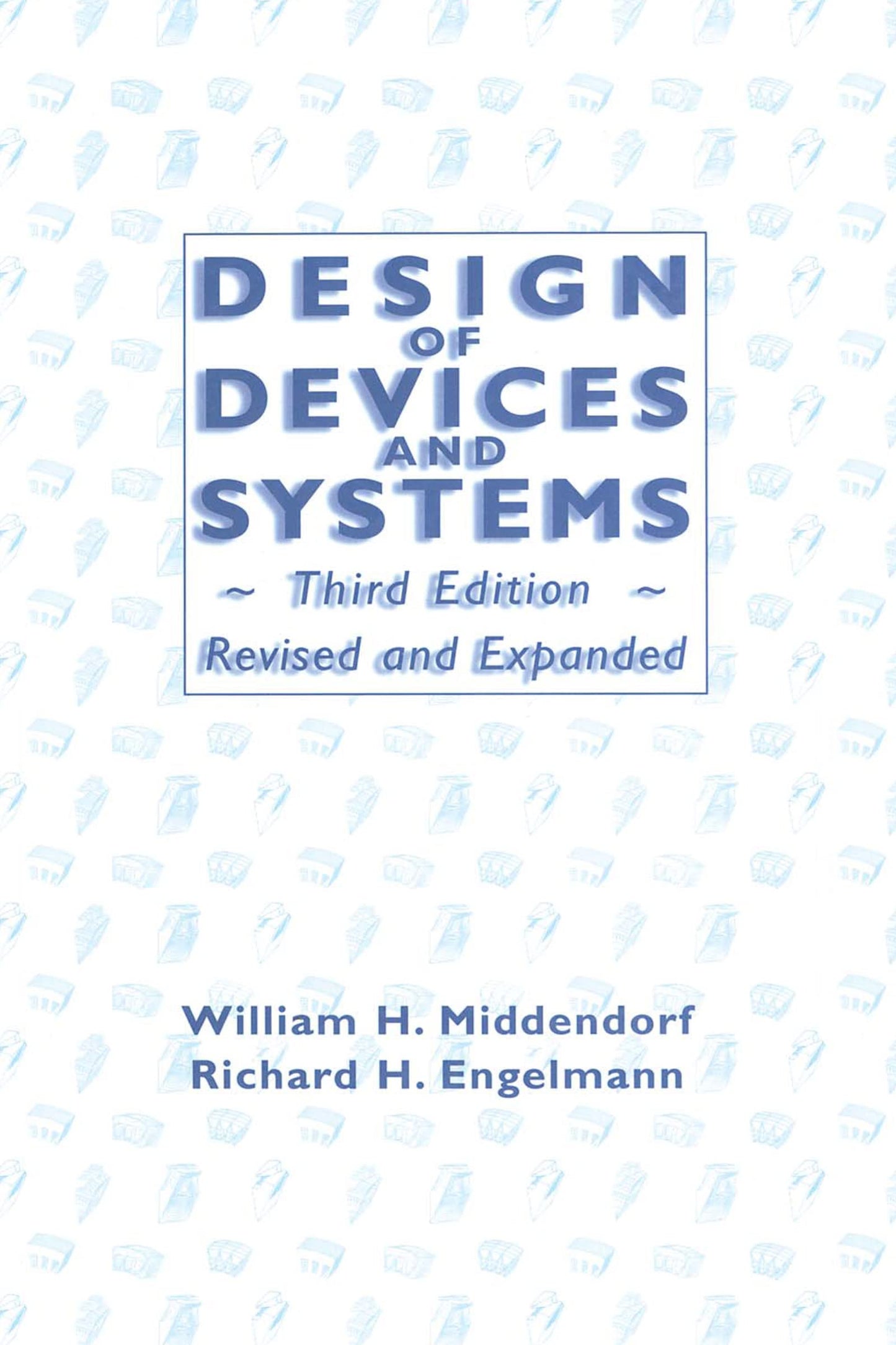 Design of Devices and Systems: Revised and Expanded