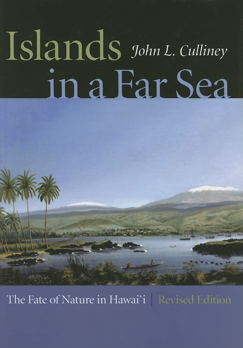 Islands in a Far Sea: The Fate of Nature in Hawaii, Revised Edition (Latitude 20 Books (Hardcover)) - 1085