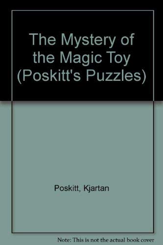 The Mystery of the Magic Toy (Poskitt's Puzzles) - 5123