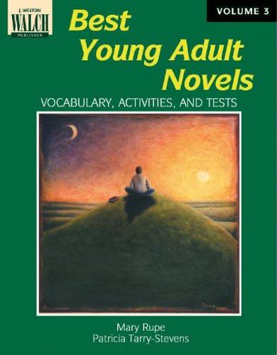 Best Young Adult Novels, Volume 3: Vocabulary, Activities, And Tests: Reproducibles for Grades 6-12 (Walch Best Young Adult Novels) - 7516