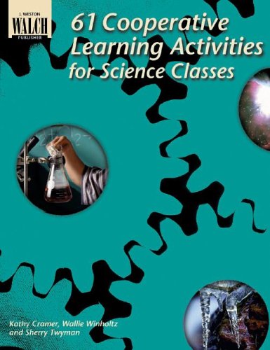 Sixty-One Cooperative Learning Activities for Science Classes