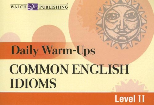 Daily Warm-Ups for Common English Idioms Level II, Grade 9-12 (Daily Warm-Ups) - 5988