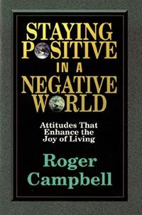Staying Positive in a Negative World: Attitudes That Enhance the Joy of Living