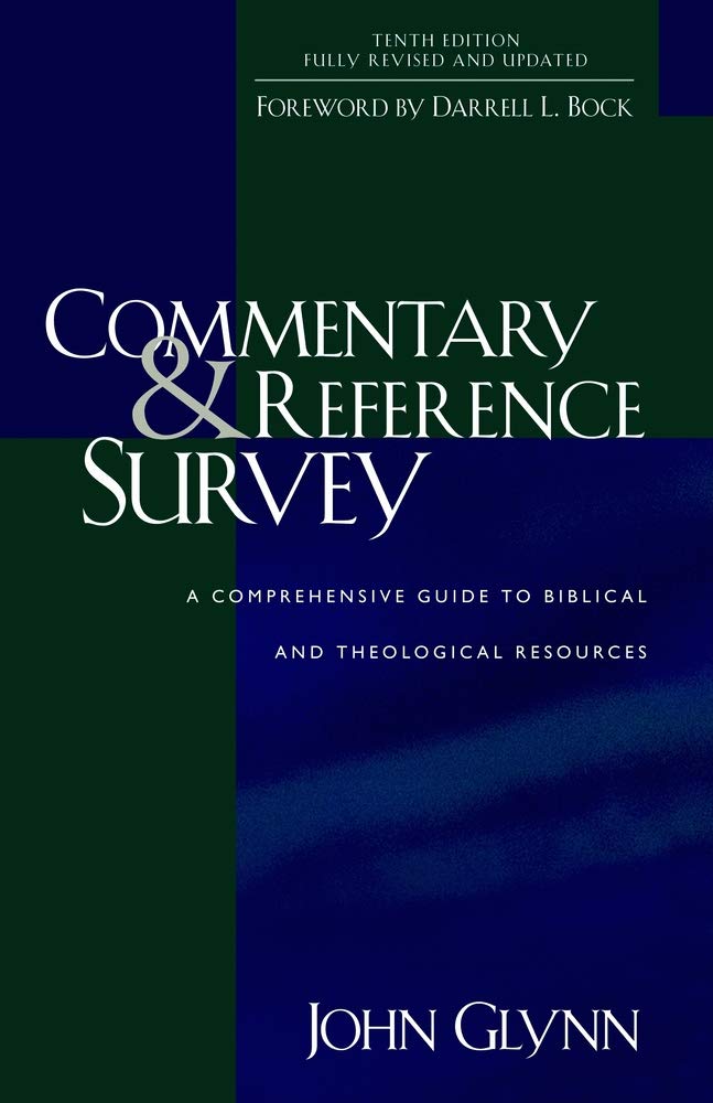 Commentary and Reference Survey: A Comprehensive Guide to Biblical and Theological Resources
