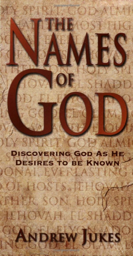 The Names of God: Discovering God as He Desires to Be Known