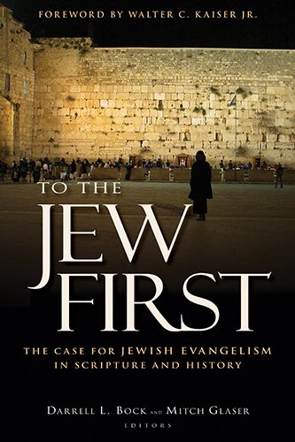 To the Jew First: The Case for Jewish Evangelism in Scripture and History - 1686