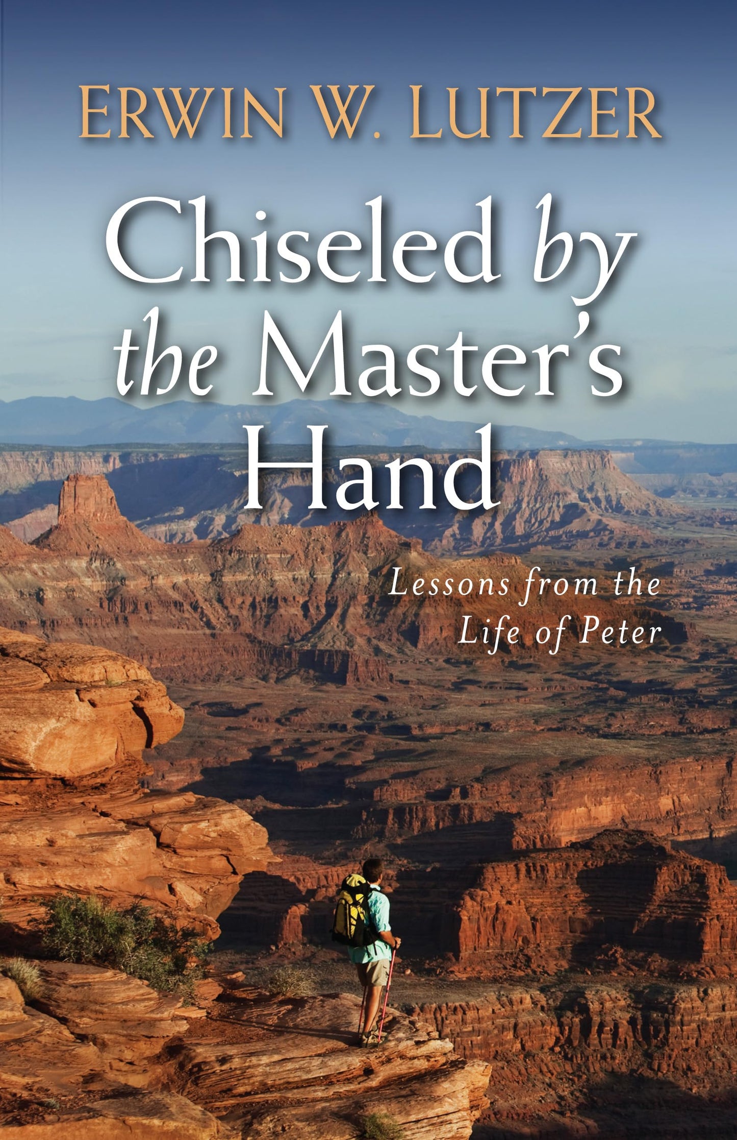 Chiseled by the Master's Hand: Lessons from the Life of Peter