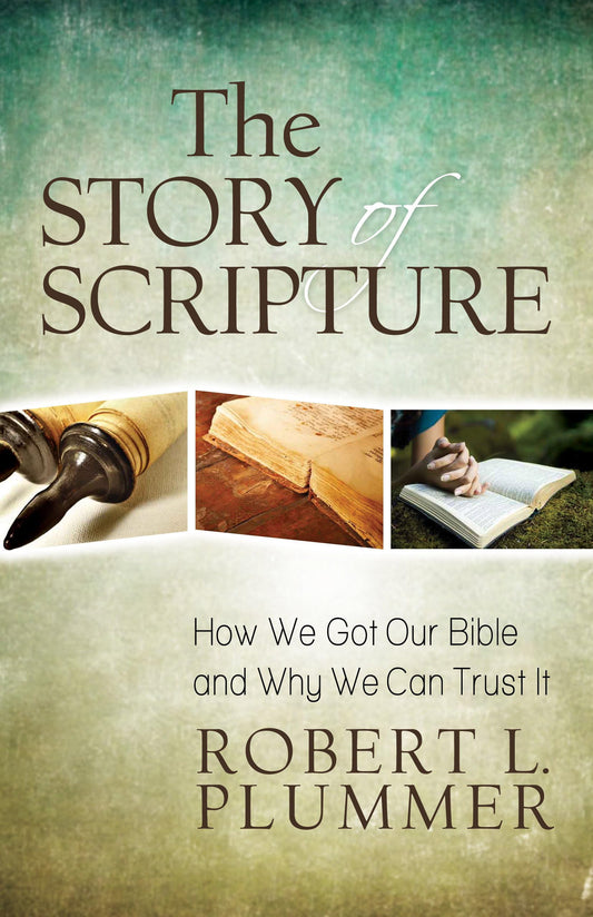 The Story of Scripture: How We Got Our Bible and Why We Can Trust It - 4714
