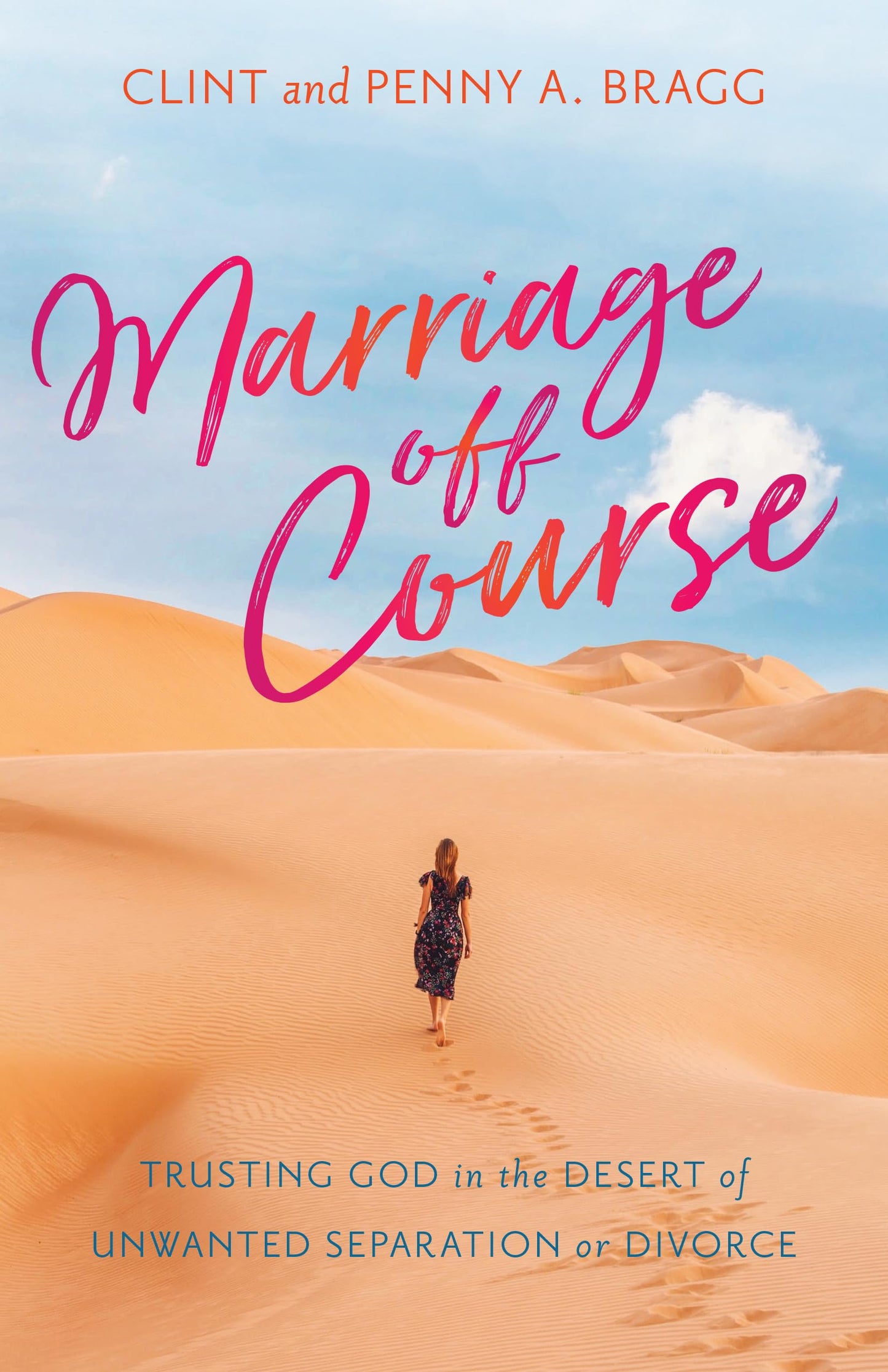 Marriage Off Course: Trusting God in the Desert of Unwanted Separation or Divorce
