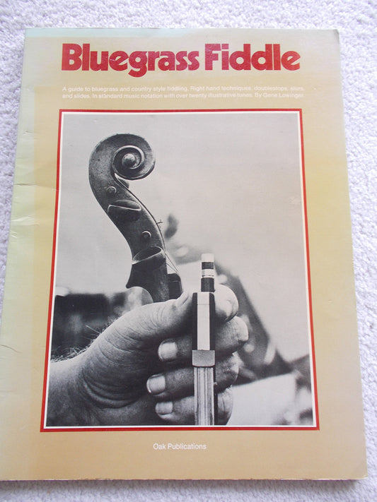 Bluegrass Fiddle Sheet Music Songbook | Gene Lowinger | Complete Guide to Right Hand Techniques, Double Stops, Slurs & Slides with 43 Bluegrass & Traditional Tunes for Country Violinists