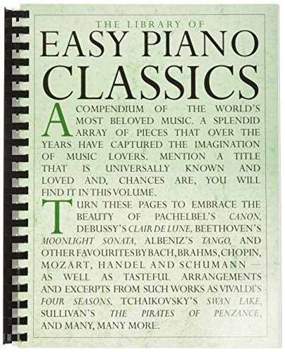 The Library of Easy Piano Classics | Easy Piano Sheet Music for Beginners and Adults | Classical Piano Songbook with Famous Works | Educational Repertoire Book for Piano Students