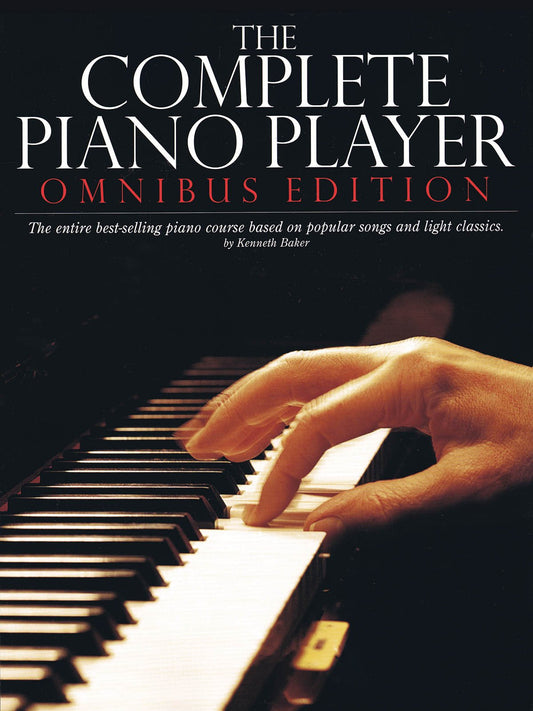 The Complete Piano Player - Omnibus Edition | Piano Sheet Music and Method Book for Beginners | Step-by-Step Learn to Play Piano Course | Piano Songbook with Classic Pop and Standards