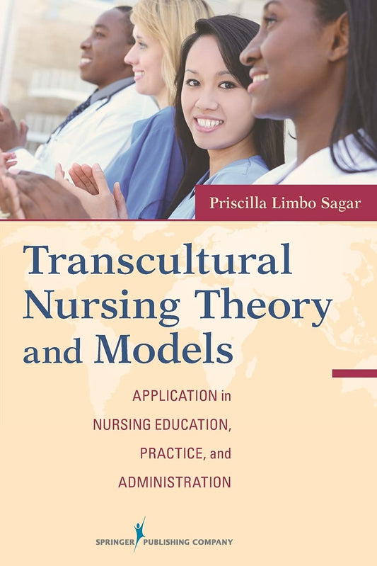 Transcultural Nursing Theory and Models: Application in Nursing Education, Practice, and Administration (Sager, Transcultural Nursing Theory and Models) - 6053