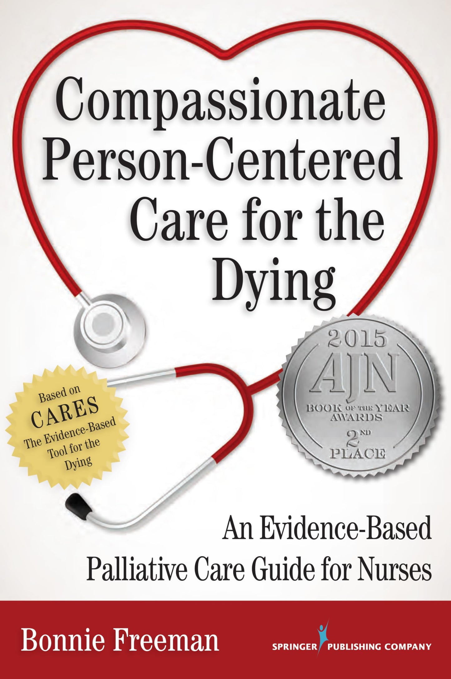 Compassionate Person-Centered Care for the Dying: An Evidence-Based Palliative Care Guide For Nurses