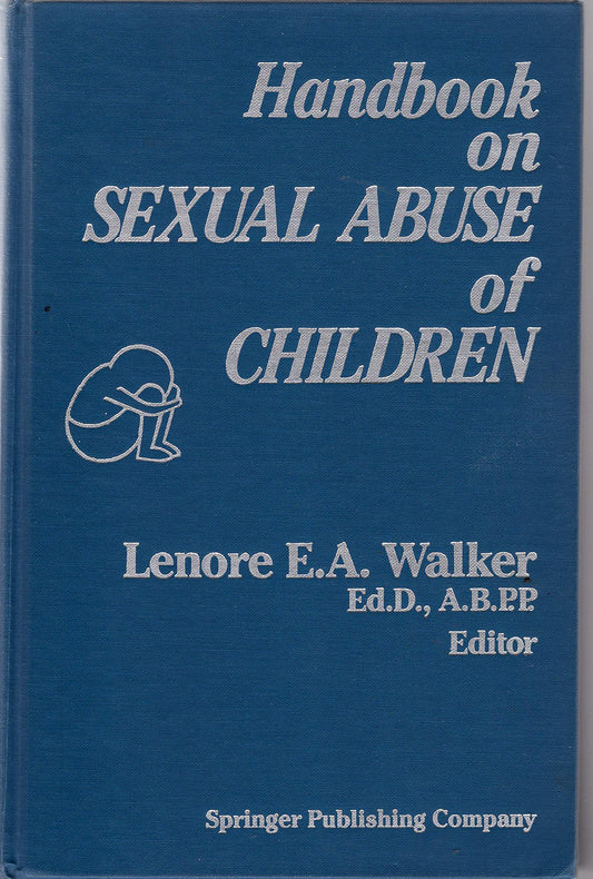 Handbook on Sexual Abuse of Children: Assessment and Treatment Issues