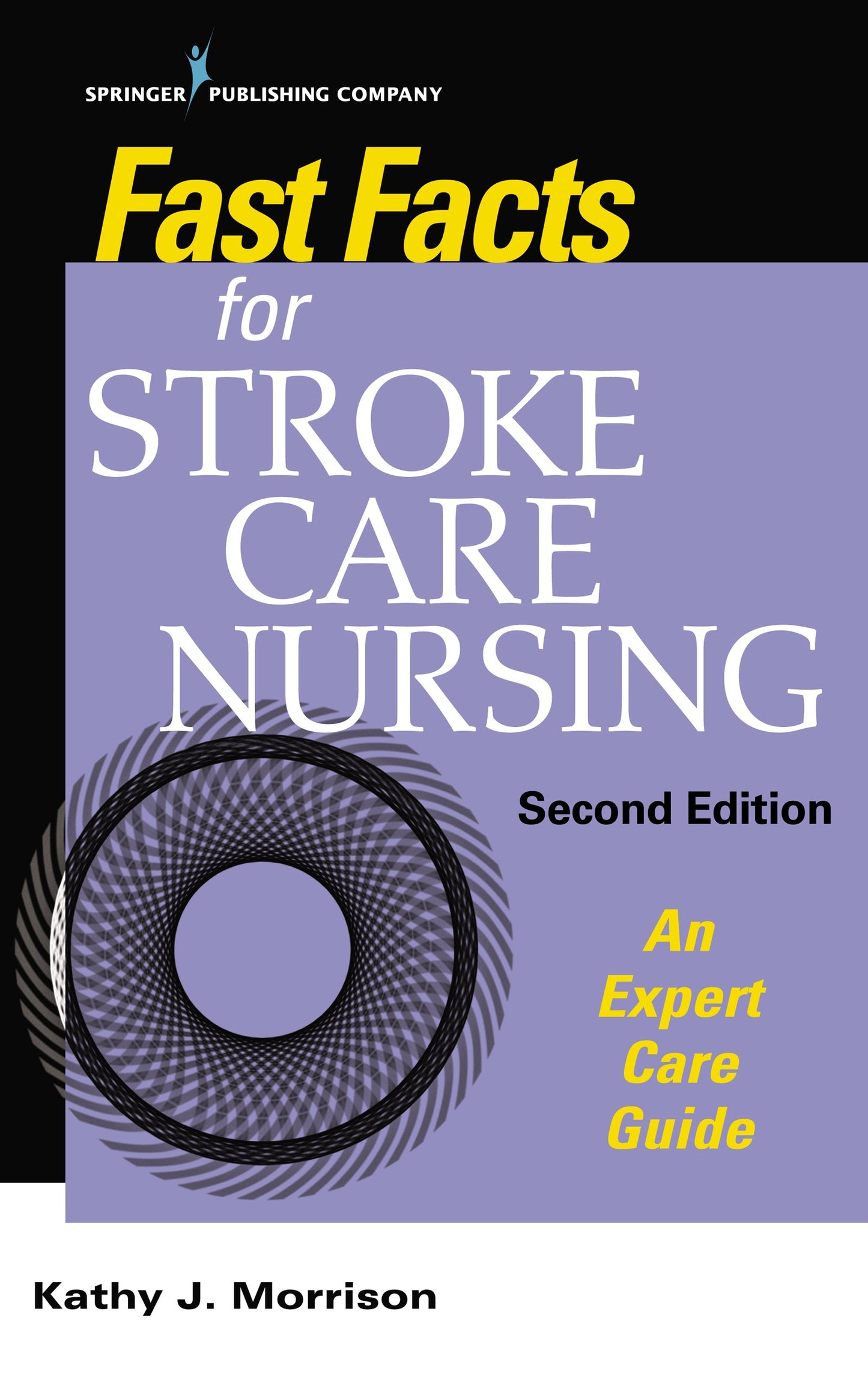 Fast Facts for Stroke Care Nursing: An Expert Care Guide - 8940