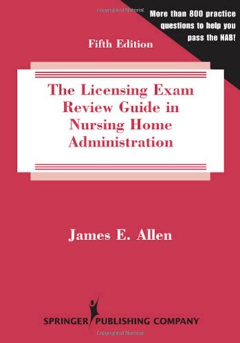 The Licensing Exam Review Guide in Nursing Home Administration - 9936