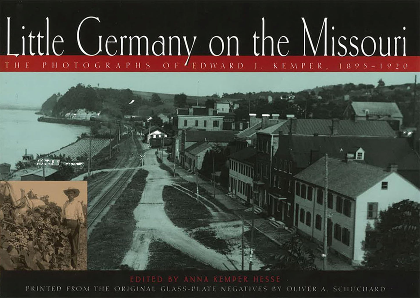 Little Germany on the Missouri: The Photographs of Edward J. Kemper, 1895-1920 (Volume 1)