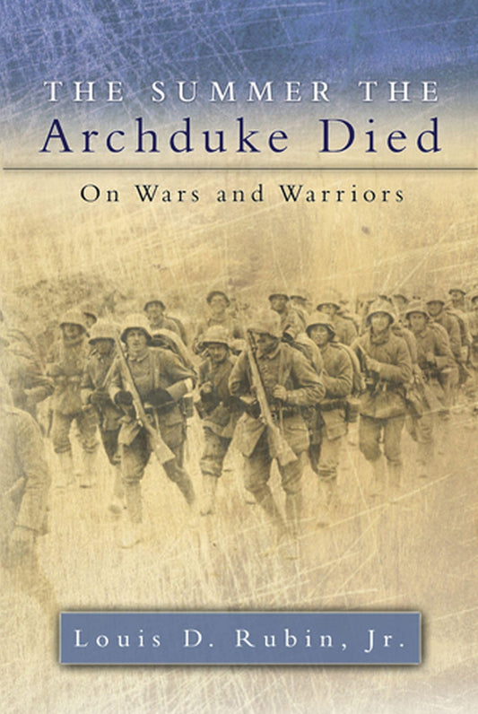 The Summer the Archduke Died: On Wars and Warriors (Volume 1) - 9724