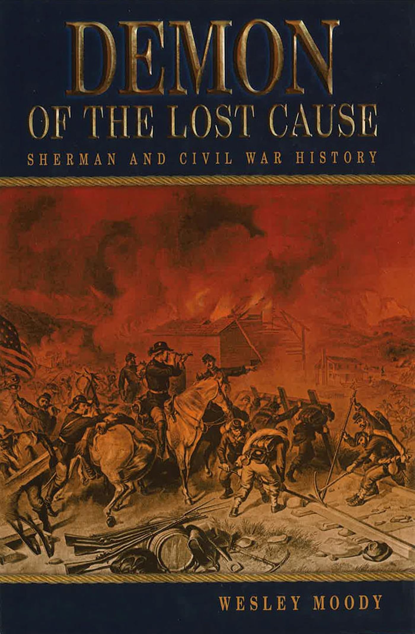Demon of the Lost Cause: Sherman and Civil War History (Shades of Blue and Gray)