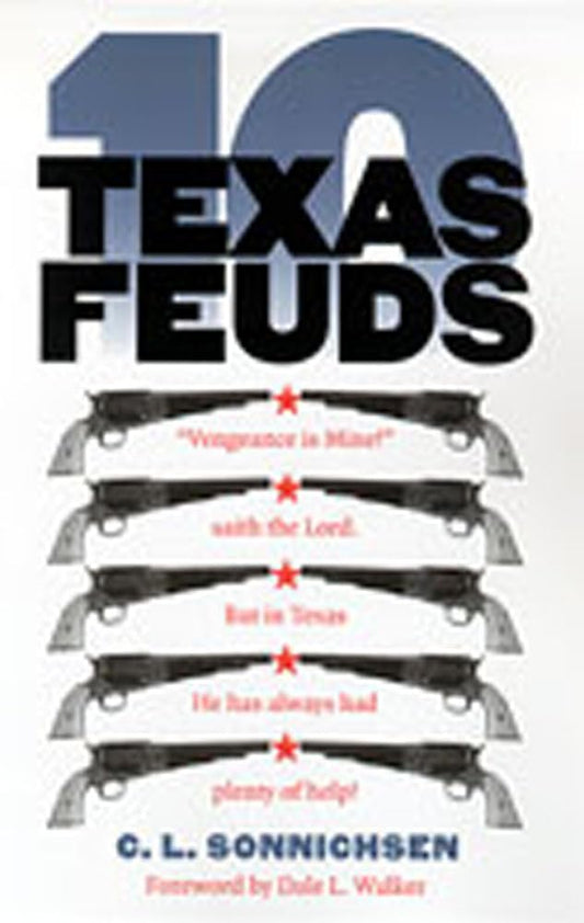 Ten Texas Feuds (Historians of the Frontier and American West) - 321