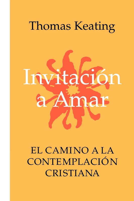 Invitacion A Amar: El Camino a la Contemplacion Cristiana - 8332
