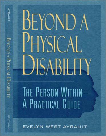 Beyond a Physical Disability: The Person Within: A Practical Guide