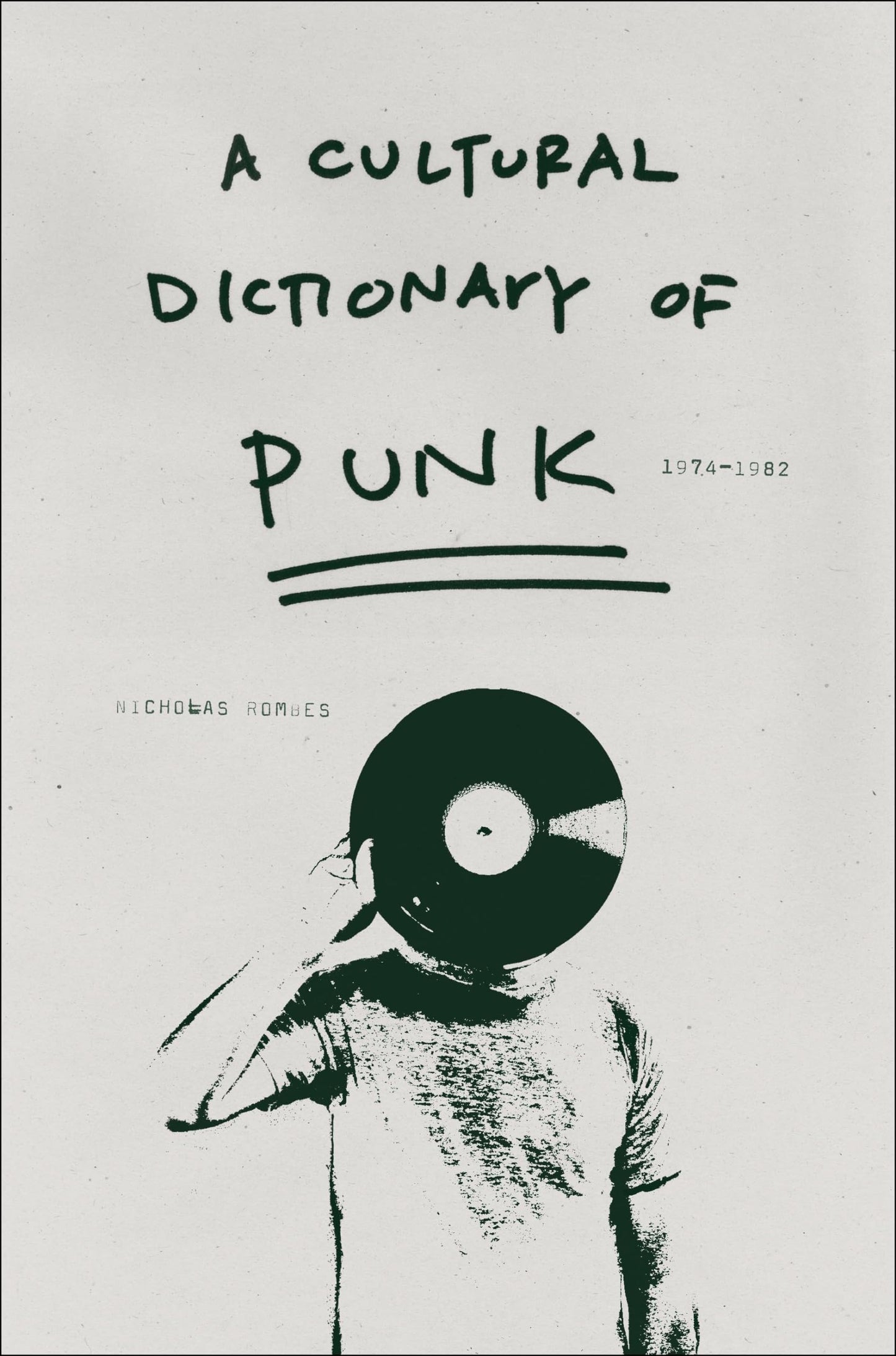 A Cultural Dictionary of Punk, 1974-1982