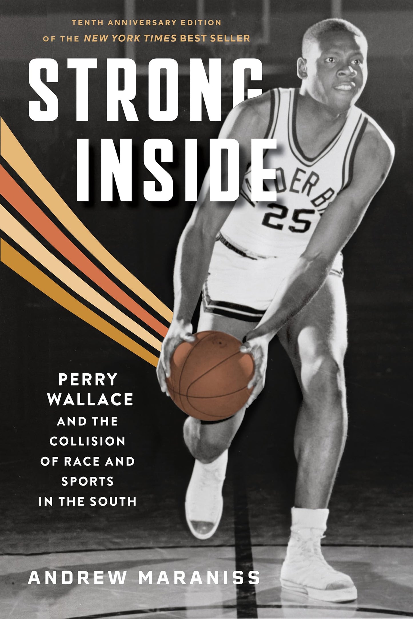 Strong Inside: Perry Wallace and the Collision of Race and Sports in the South - 995