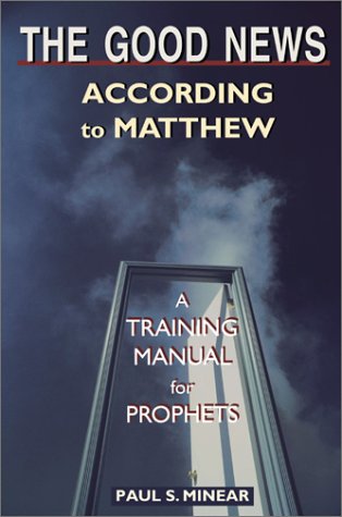 The Good News According to Matthew: A Training Manual for Prophets - 5427