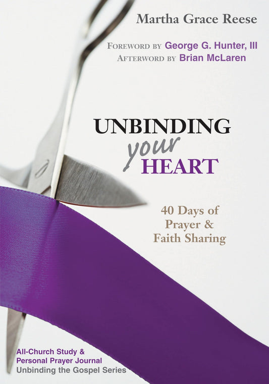 Unbinding Your Heart: 40 Days of Prayer and Faith Sharing