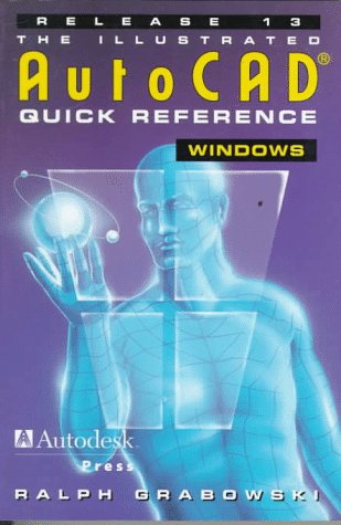 Illustrated AutoCAD Quick Reference Guide for Release 13/ Windows - 7195