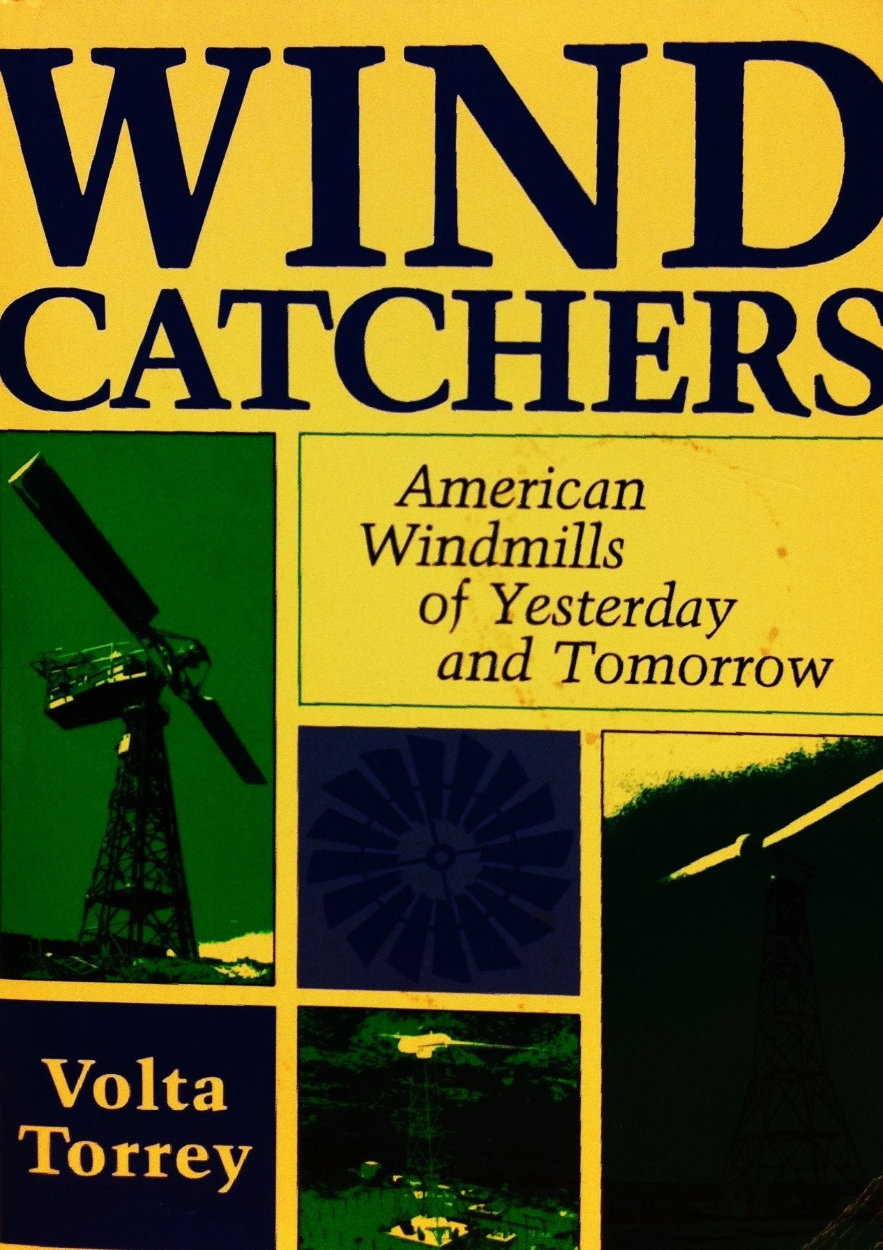 Wind Catchers : American Windmills of Yesterday and Tomorrow