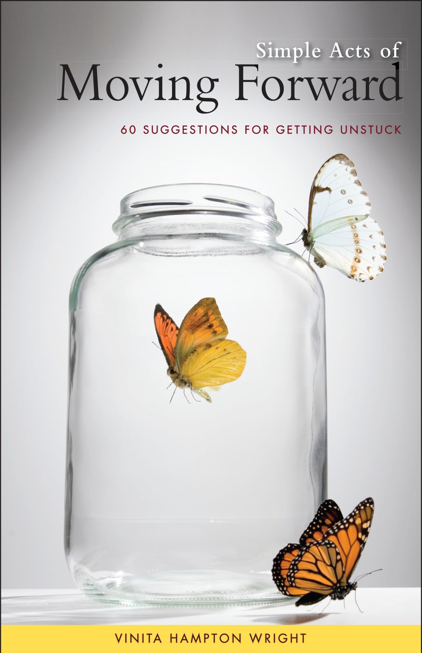 Simple Acts of Moving Forward: 60 Suggestions for Getting Unstuck - 7669