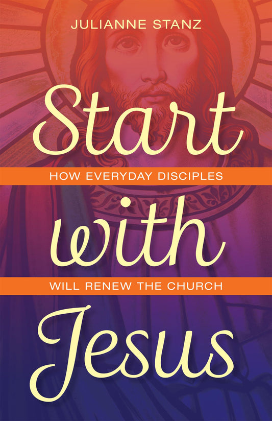 Start with Jesus: How Everyday Disciples Will Renew the Church - 301
