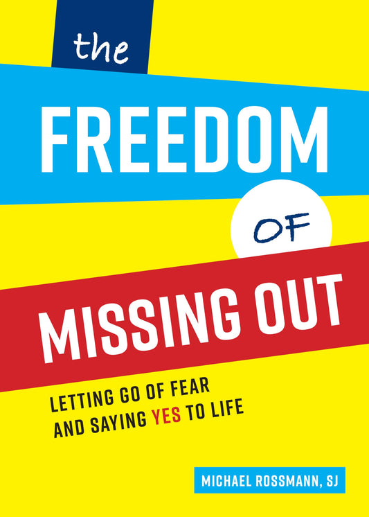 The Freedom of Missing Out: Letting Go of Fear and Saying Yes to Life - 9161