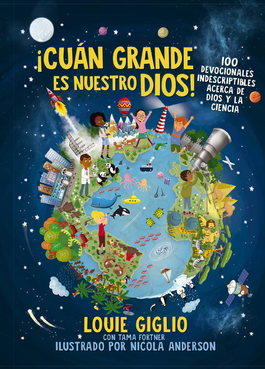 ¡Cuán grande es nuestro Dios!: 100 Devocionales indescriptibles acerca de Dios y la ciencia (Indescribable Kids) (Spanish Edition) - 7703