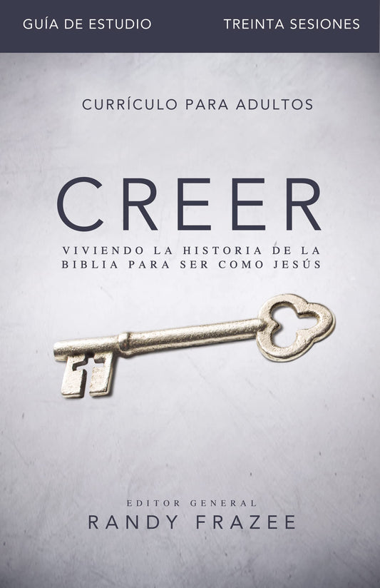 Creer - Guía de estudio: Viviendo la historia de la Biblia para ser como Jesús (Spanish Edition)