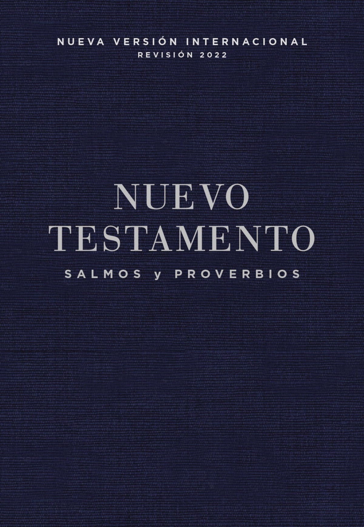 NVI, Nuevo Testamento de bolsillo, con Salmos y Proverbios, Revisión 2022, Tapa Rústica, Azul añil (Spanish Edition)