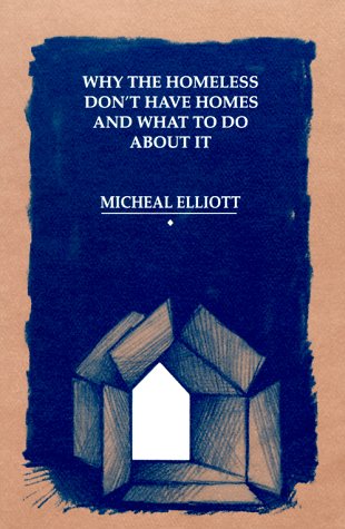 Why the Homeless Don't Have Homes and What to Do About It